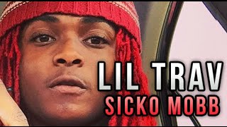 LIL TRAV (SICKO MOBB) [ARTIST FACT FILE]