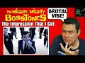 THE MIGHTY MIGHTY BOSSTONES  - The Impression That I Get ( Reaction!)