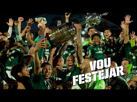 Vou Festejar 7 - Palmeiras Campeão da Copa Libertadores 2021