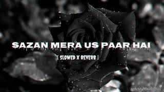Download lagu Sajan Mere Us Paar Hai | Full Song | Slowed  x Reverb ] -Echoed Melodies mp3