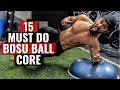 15 MUST-DO Bosu Ball Core Exercises (For STRONG RIPPED Six Pack Abs)