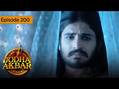 Jodha Akbar - Ep 200 - La fougueuse princesse et le prince sans coeur - Série en français - HD