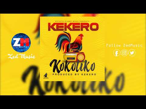Kekero - Kokoliko [Audio] | ZedMusic | Zambian Music 2019