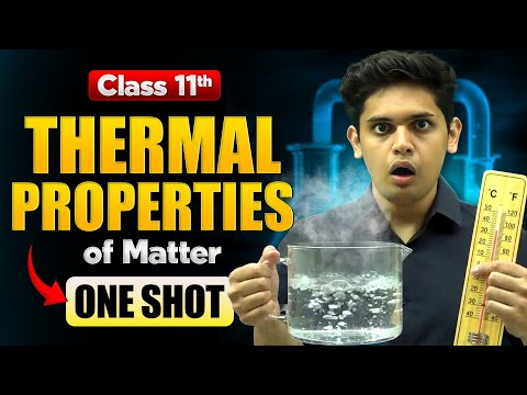 Thermal Properties Of Matter🔥 | CLASS 11 Physics | Complete NCERT Chapter |Prashant Kirad