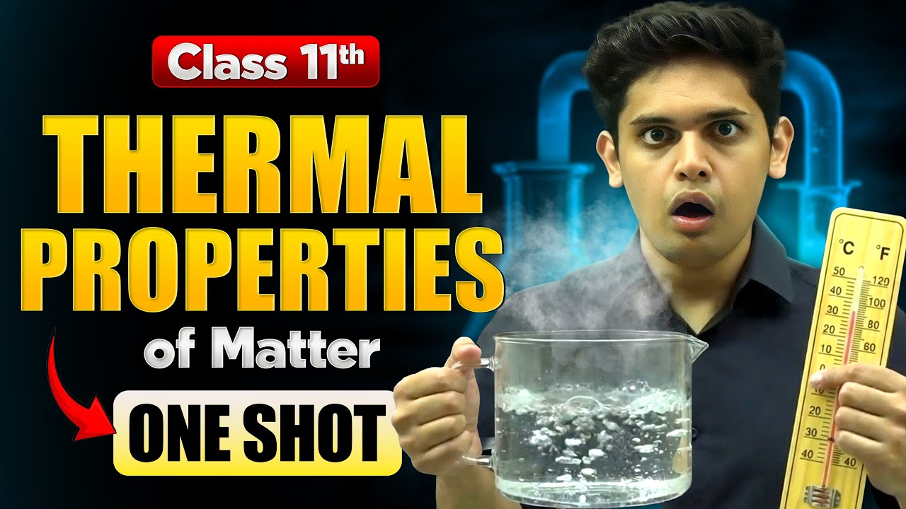 Thermal Properties Of Matter🔥 | CLASS 11 Physics | Complete NCERT Chapter |Prashant Kirad