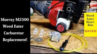Murray M2500 Weed Eater Carburetor Replacement  | Weed Eater Won't Run FIX!