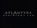 Atlantyda Zaginiony Ląd 2001 Atlantis The Lost Empire Zwiastun VHS