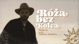 Helucze & Wiktor Dyduła Róża bez kolca