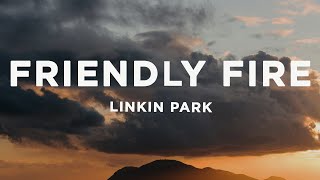 Linkin Park - Friendly Fire (Lyrics)
