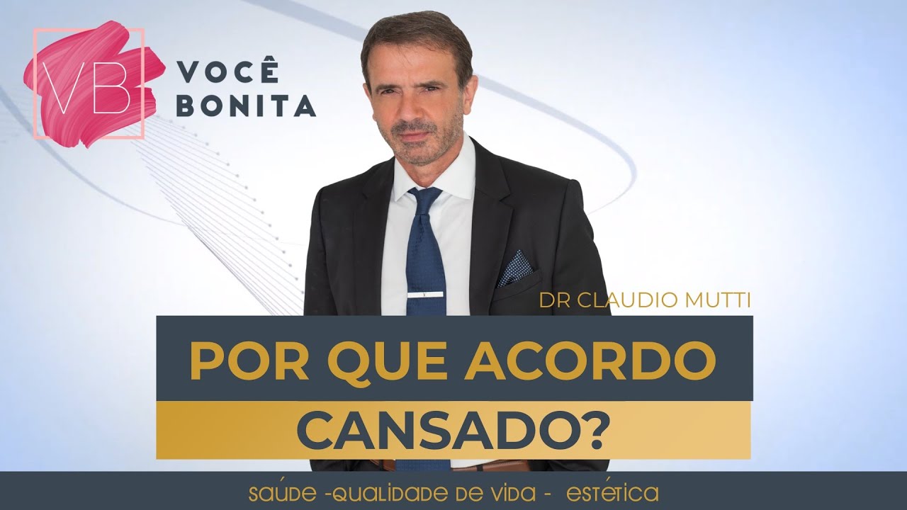 Por Que Acordo Cansado? Com Dr Claudio Mutti