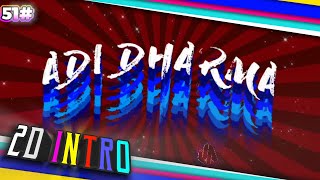 INTRO LOWERTHIRD & OUTRO 2D FOR YOUTUBE ANDROID 100% || PAID ADI DHARMA CHANNEL #51
