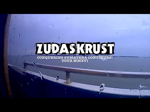 ZUDAS KRUST Conquering Sumatera Continues! Tour MMXVII #Rawcam