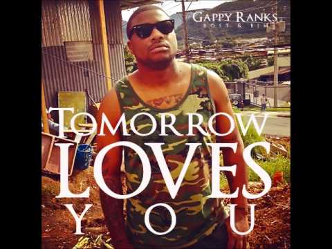 Gappy Ranks- Tomorrow Loves You | Single | May 2013 |