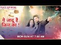 Yehh Jadu Hai Jinn Ka Episode 156