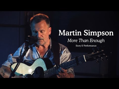 Martin Simpson - More Than Enough (Story & Performance, Silk Mill Sessions)