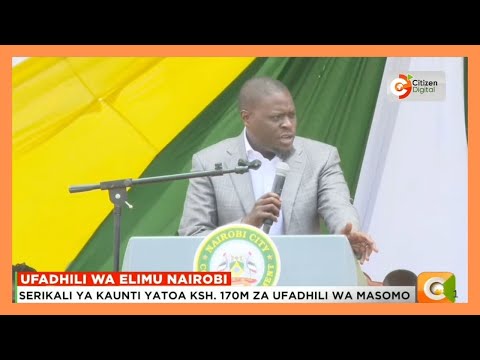 Gavana wa Nairobi Johnson Sakaja atoa ufadhili kwa wanafunzi wa sekondari