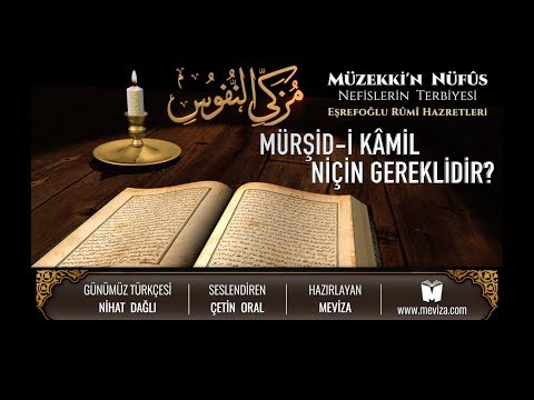 96- Müzekkin Nüfus - Mürşid-i Kâmil Niçin Gereklidir?