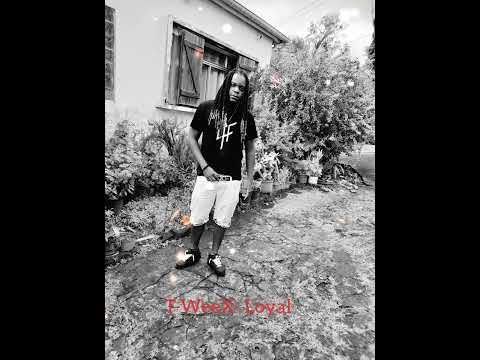 T-WeeX- Loyal [Audio 2022]
