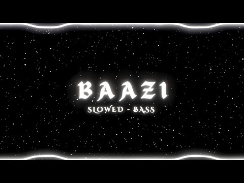 Baazi - Supreme Sidhu, Talwiinder | Slowed Reverb | Bass Boosted | Lofi | Bass Bhaiya | #slowedbass