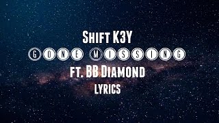 Shift K3Y - Gone Missing (Lyrics) ft. BB Diamond