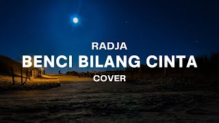 Download lagu BENCI BILANG CINTA - RADJA || JANGAN BENCI BILANG CINTA, JANGAN MARAH BILANG SAYANG... mp3