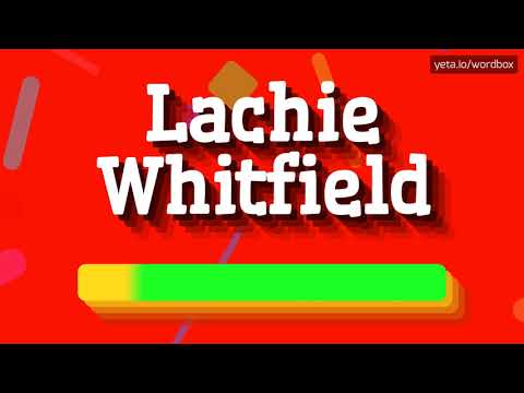 HOW PRONOUNCE LACHIE WHITFIELD! (BEST QUALITY VOICES)
