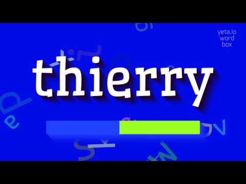 THIERRY - HOW TO SAY THIERRY?