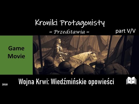 Wojna Krwi: Wiedźmińskie opowieści All Cutscenes (Game Movie) PL Cała fabuła/kompletna historia 5/5