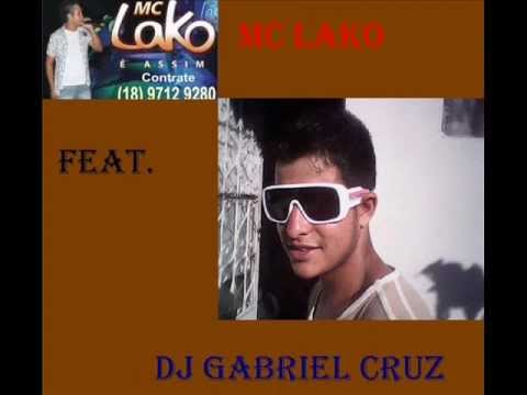 dj gabriel cruz feat . mc lako - balada louca (equipe nois detona)