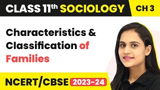 Characteristics and Classification of Families |  Class 11 Sociology Chapter 3