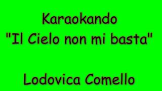 Karaoke Italiano - Il Cielo non mi Basta - Lodovica Comello ( Testo )