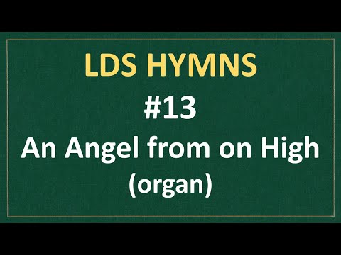 (#13) An Angel from on High (LDS Hymns - organ instrumental)