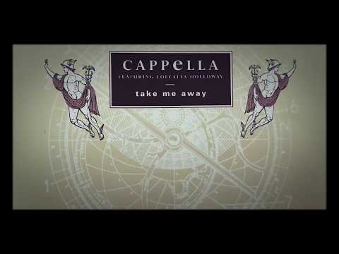 Cappella With Loleatta Holloway - Take Me Away (Paavo Thorian Mix)