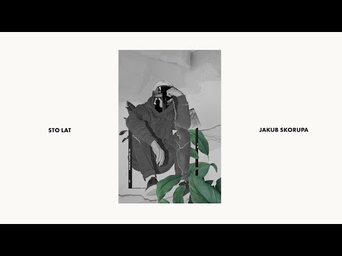 Jakub Skorupa – Sto lat (Official Visualizer)