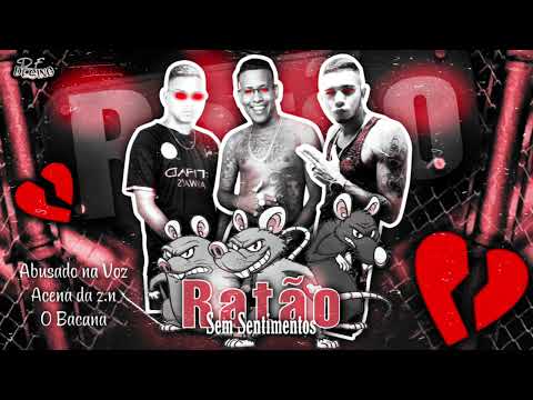 🟣 ABUSADO NA VOZ , ACENA  DA ZN , O BACANA , FEAT GW E MC JHENNY - RATÃO SEM SENTIMENTOS