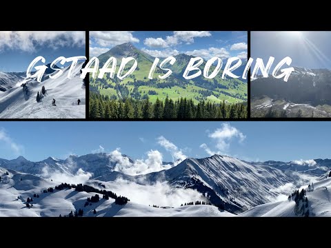 Gstaad is sooo boring - TRAVEL VIDEO