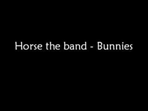 Horse the Band - Bunnies