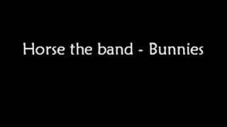 Horse the Band - Bunnies