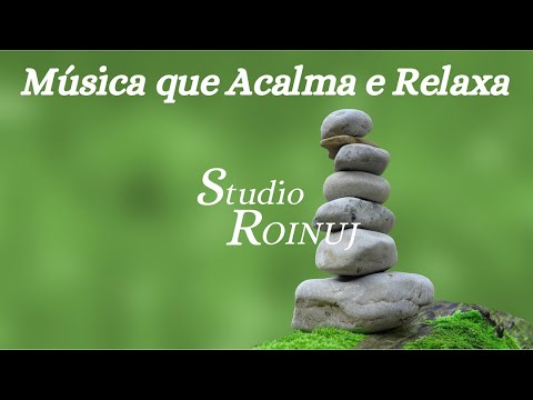 Música Instrumental que Relaxa e Acalma.