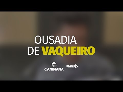 Caninana - Ousadia de Vaqueiro