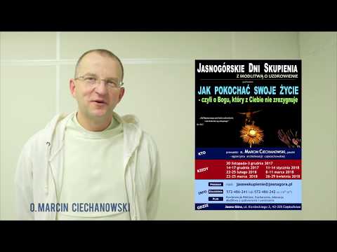 O. Marcin Ciechanowski - Zaproszenie na Jasnogórskie Dni Skupienia 2017-2018