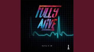 Fully Alive