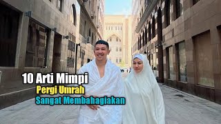 Download lagu 10 Meanings of Dreams About Going on Umrah, Very Happy mp3