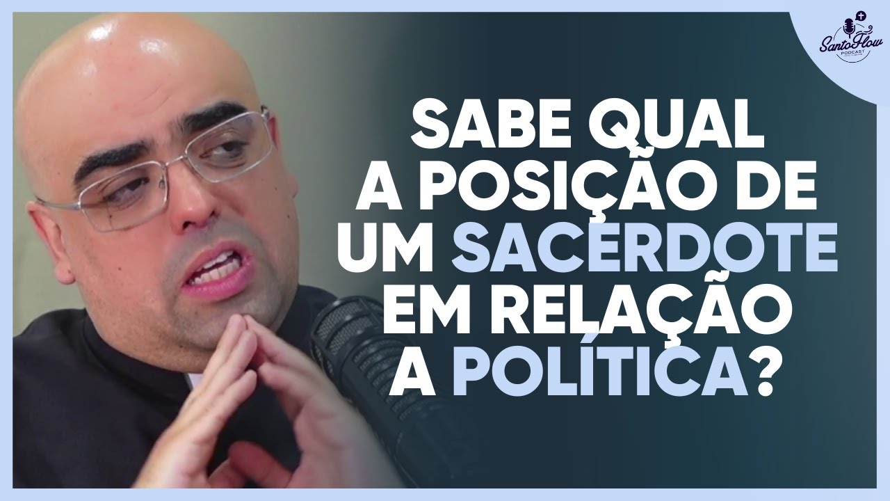 POSIÇÃO DE UM SACERDOTE EM QUESTÕES POLÍTICAS | PADRE JOSÉ EDUARDO