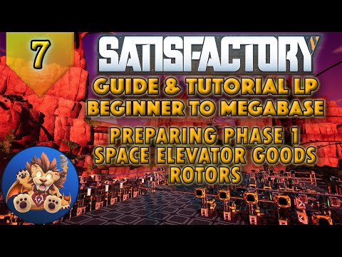 Satisfactory Beginner to Megabase: Preparing Phase 1 Space Elevator Goods - Tutorial LP - EP7