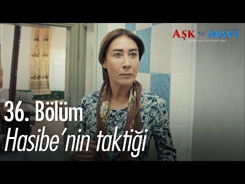 Hasibe'nin kiracıyı çıkarma taktiği - Aşk ve Mavi 36. Bölüm