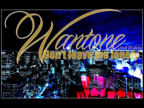 Wantone - Don't Leave Me Lonely