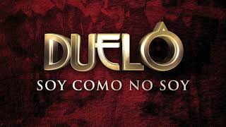 Soy Como No Soy - Duelo (Audio Oficial)