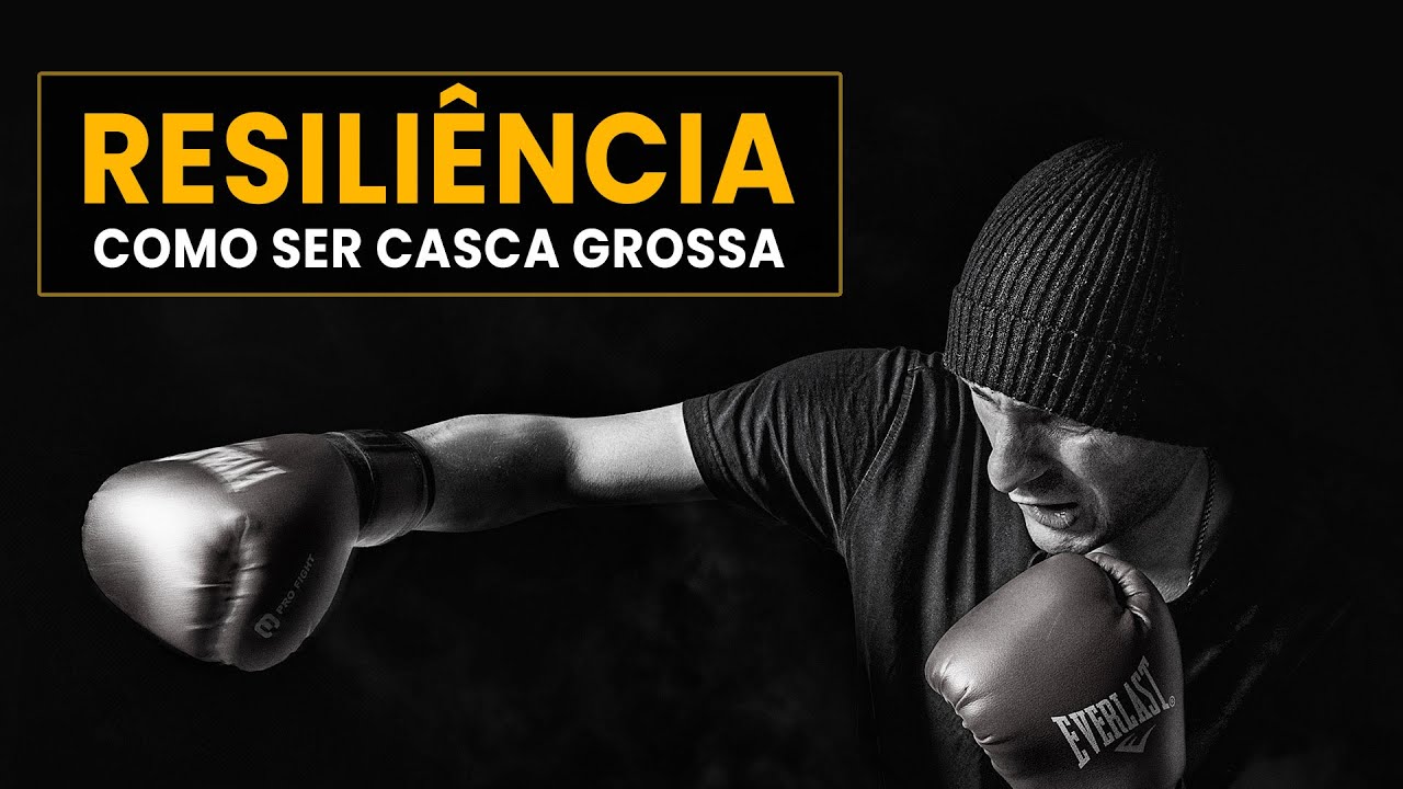 RESILIÊNCIA | O QUE É E COMO DESENVOLVER [seja forte!]