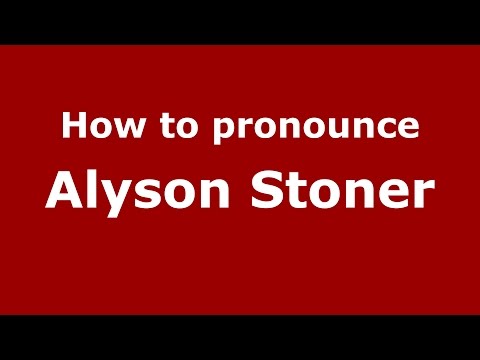 How to pronounce Alyson Stoner (American English/US) - PronounceNames.com